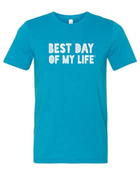 aqua crewneck t-shirt with best day of my life written across in white block lettering