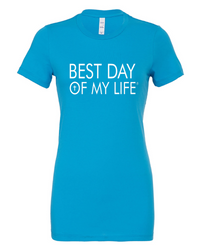 aqua fitted crewneck t-shirt with best day of my life written across in white with a cross in the O
