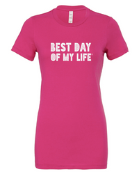 fitted dark pink crewneck t-shirt with best day of my life written across in white block lettering