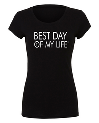 black fitted crewneck t-shirt with best day of my life written across in white with a cross in the O