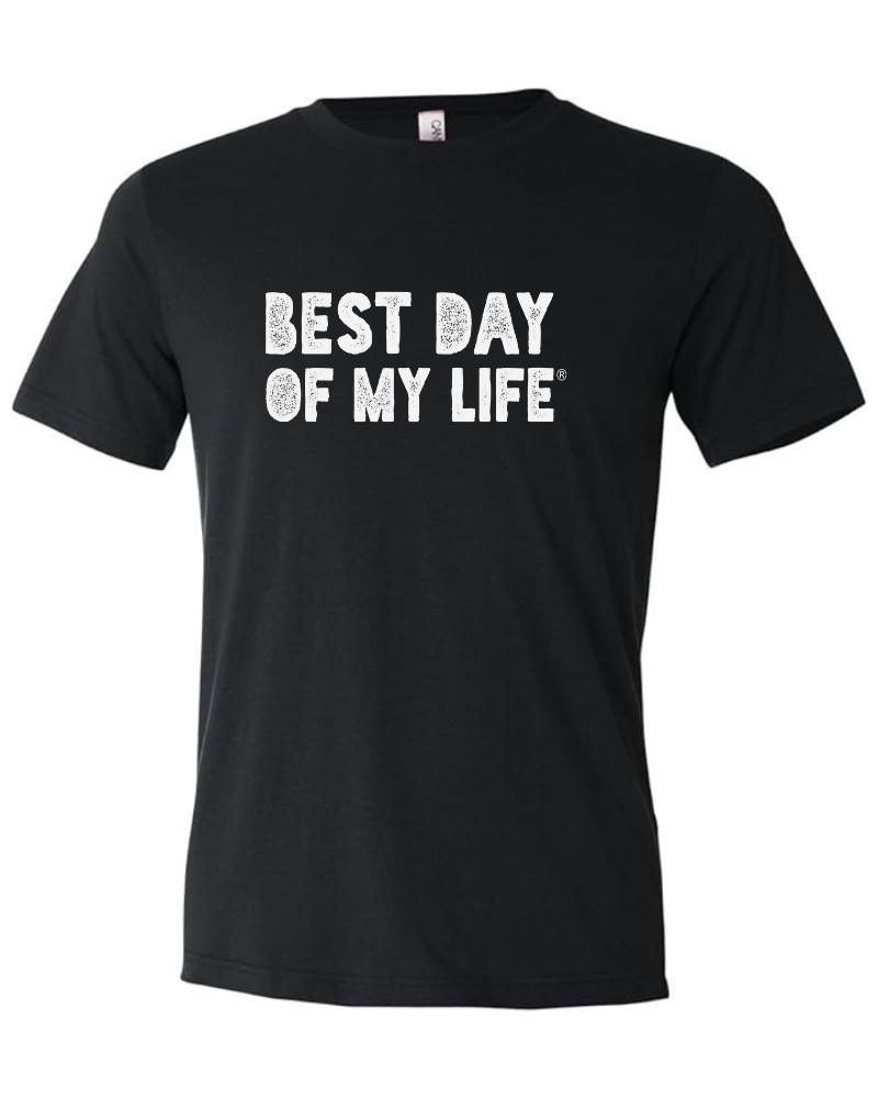 black crewneck t-shirt with best day of my life written in white block lettering