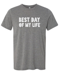 grey crewneck t-shirt with best day of my life written across in white block lettering