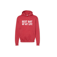 red pullover hoodie with best day of my life written in white block lettering