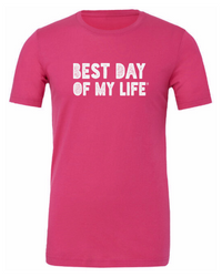 pink crewneck t-shirt with best day of my life written across in white block lettering
