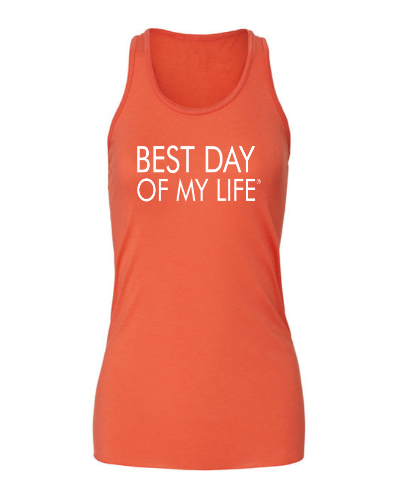 orange tank top with best day of my life written across in white.