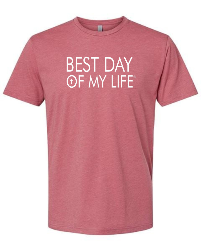 Heathered Mauve t-shirt with 'BEST DAY OF MY LIFE' text in a white font