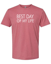 Heathered Mauve t-shirt with 'BEST DAY OF MY LIFE' text in a white font