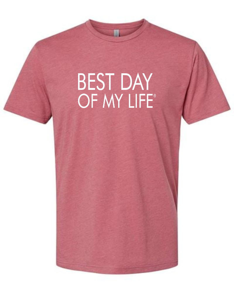 Heathered Mauve t-shirt with 'BEST DAY OF MY LIFE' text in a white font