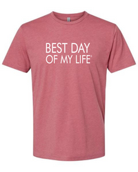 Heathered Mauve t-shirt with 'BEST DAY OF MY LIFE' text in a white font