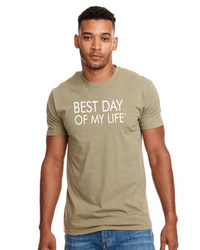 Man wearing Light Olive t-shirt with 'BEST DAY OF MY LIFE' text in a white font