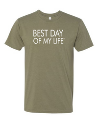 Light Olive t-shirt with 'BEST DAY OF MY LIFE' text in a white font